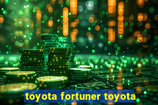 toyota fortuner toyota